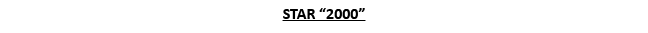 STAR “2000”