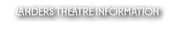 Landers Theatre Information